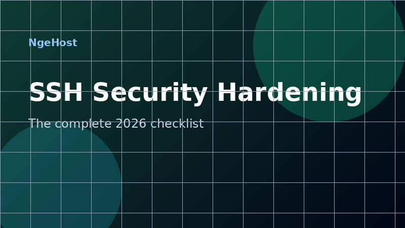 SSH Security Hardening: The Complete 2026 Guide for VPS Admins